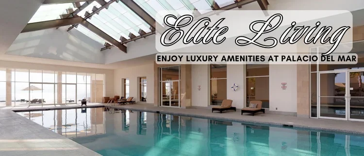 Visit the best amenities offered in Baja - Palacio del Mar!