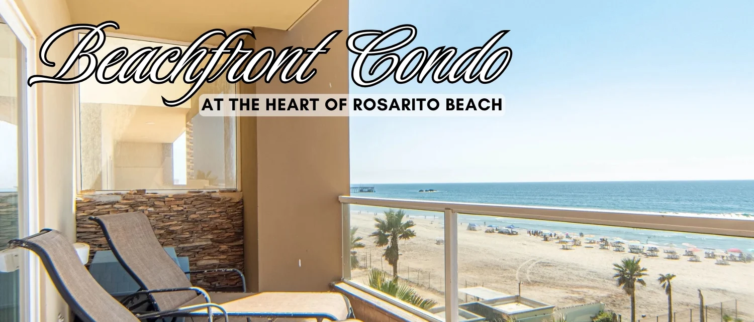 Luxury Oceanfront Condo in Riviera de Rosarito – 2BR, 2BA, 1,600 sq ft Luxury Oceanfront Condo in Riviera de Rosarito – 2BR, 2BA, 1,600 sq ft