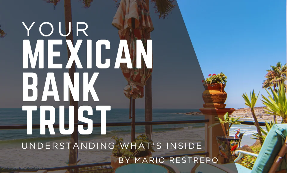 Your Mexican Bank Trust – What Is Inside Your Mexican Bank Trust - Understanding what's inside